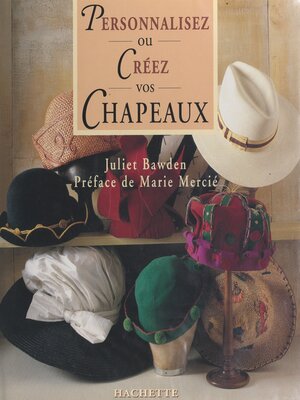 cover image of Personnalisez ou créez vos chapeaux